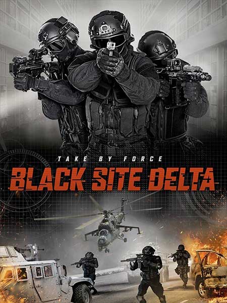 دانلود فیلم black site delta 2017 با حجم کم